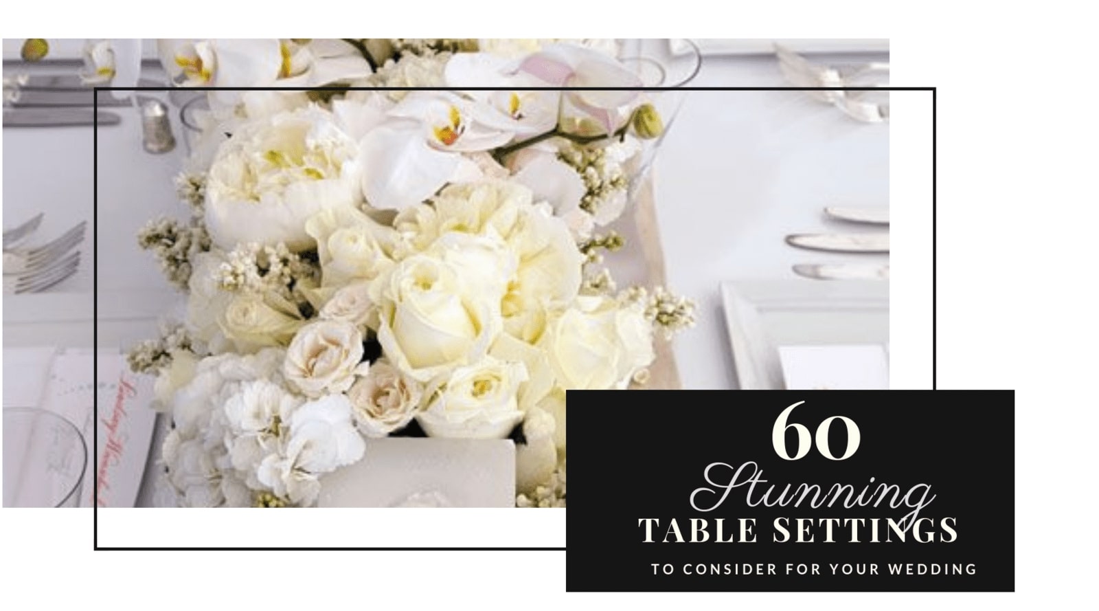 60 Stunning Table Settings for Weddings and Events